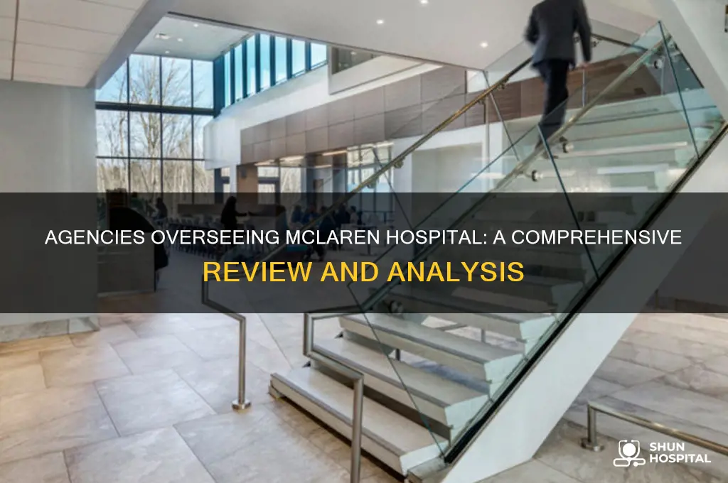 what agencies review mclaren hospital