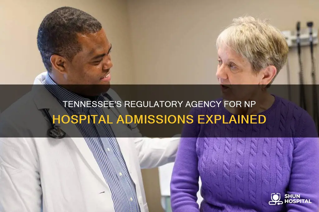 what agency in tennessee determines hospital admissions for np
