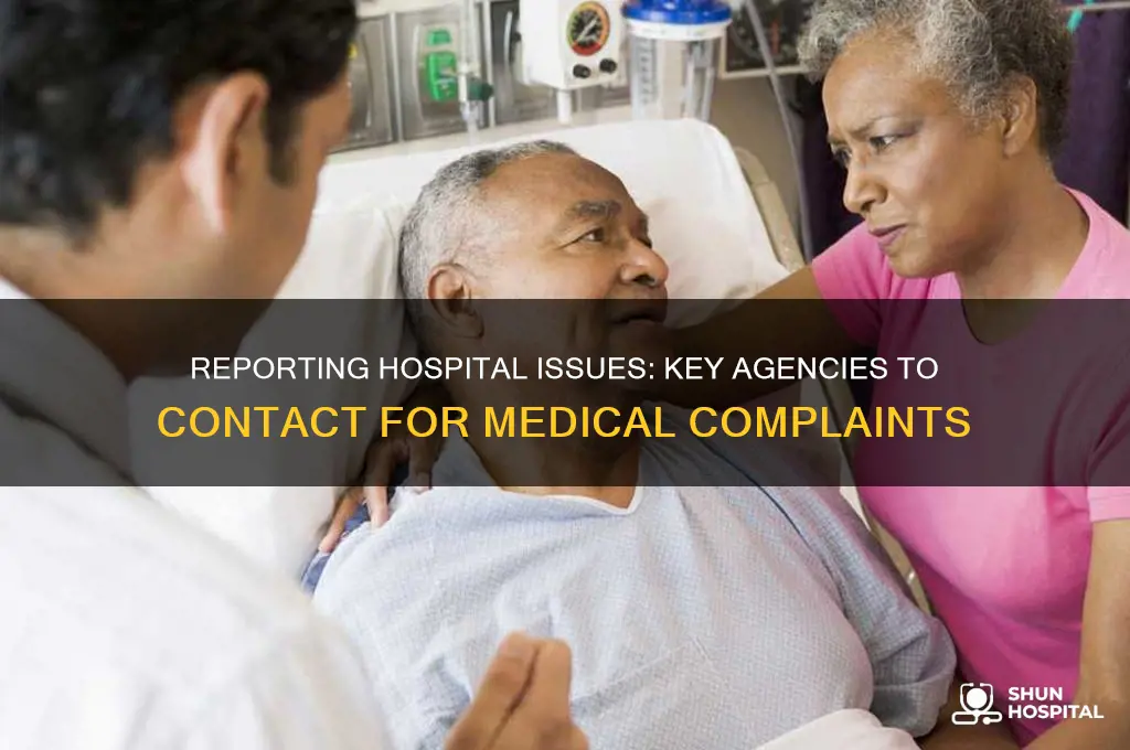 what agency should i report problems with medical hospitals