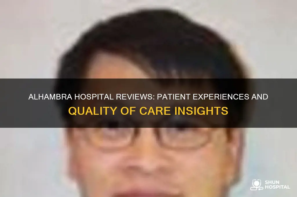 what are alhambra hospital reviews