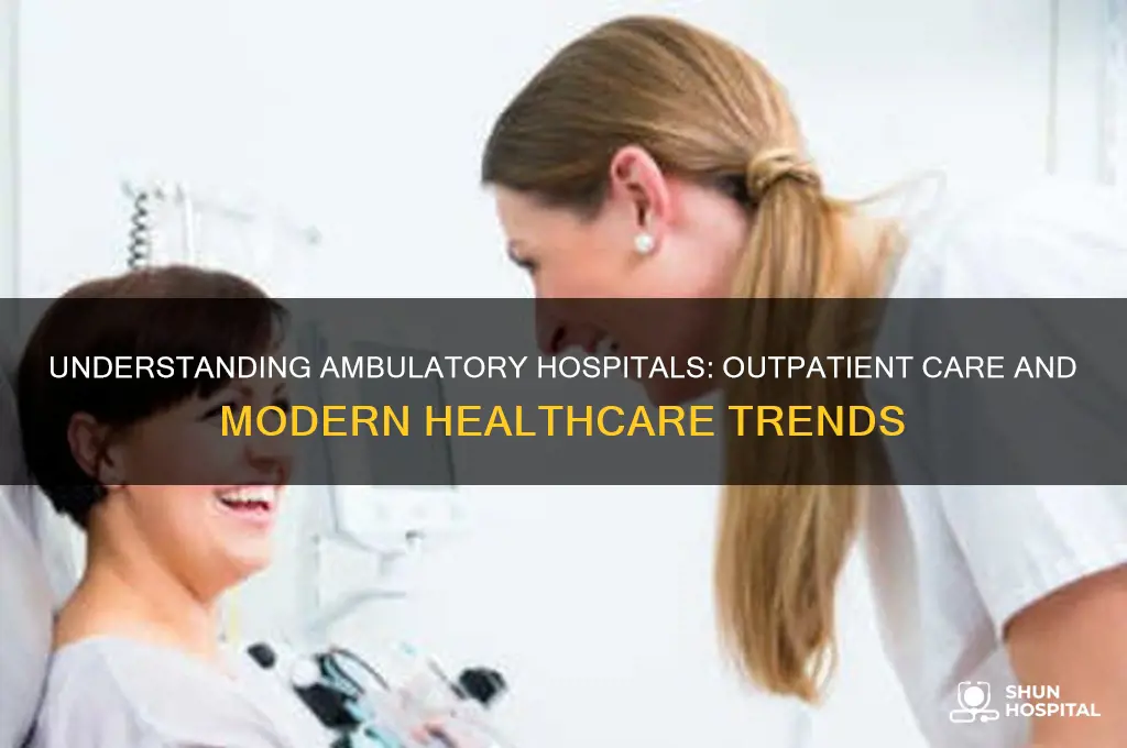 what are ambulatory hospitals