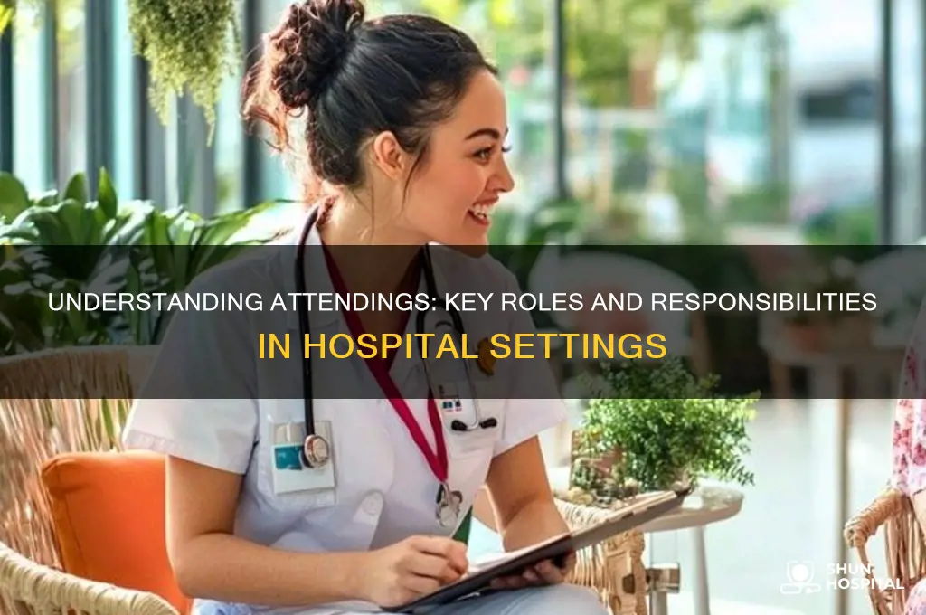 what are attendings in hospitals