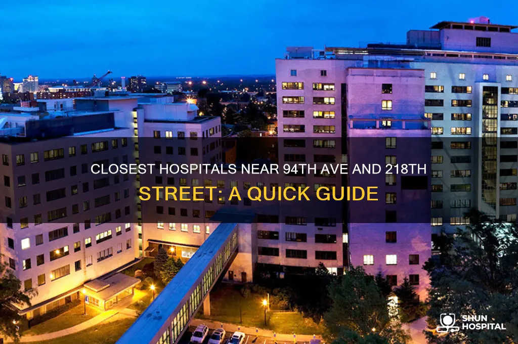 what are closet hospitals to 94th ave and 218 street