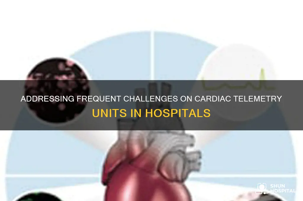 what are common issues in cardiac telemetry floors in hospitals