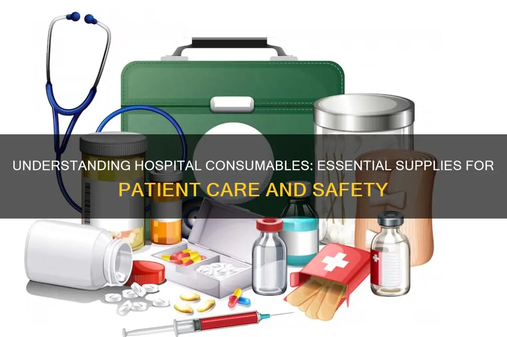 what are consumables in hospital