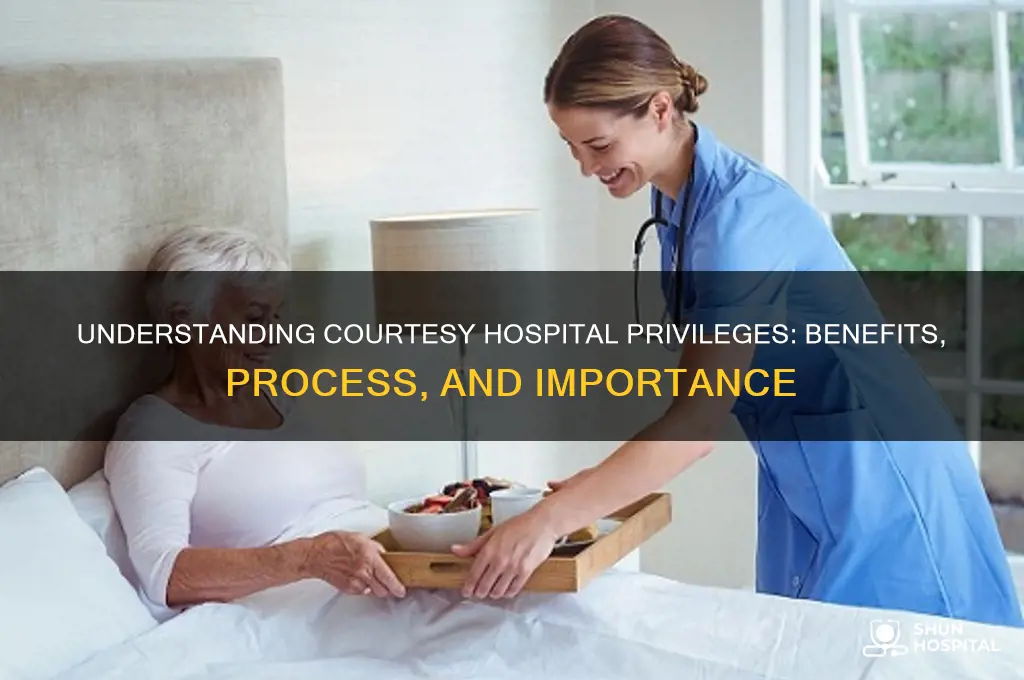 what are courtesy hospital privileges