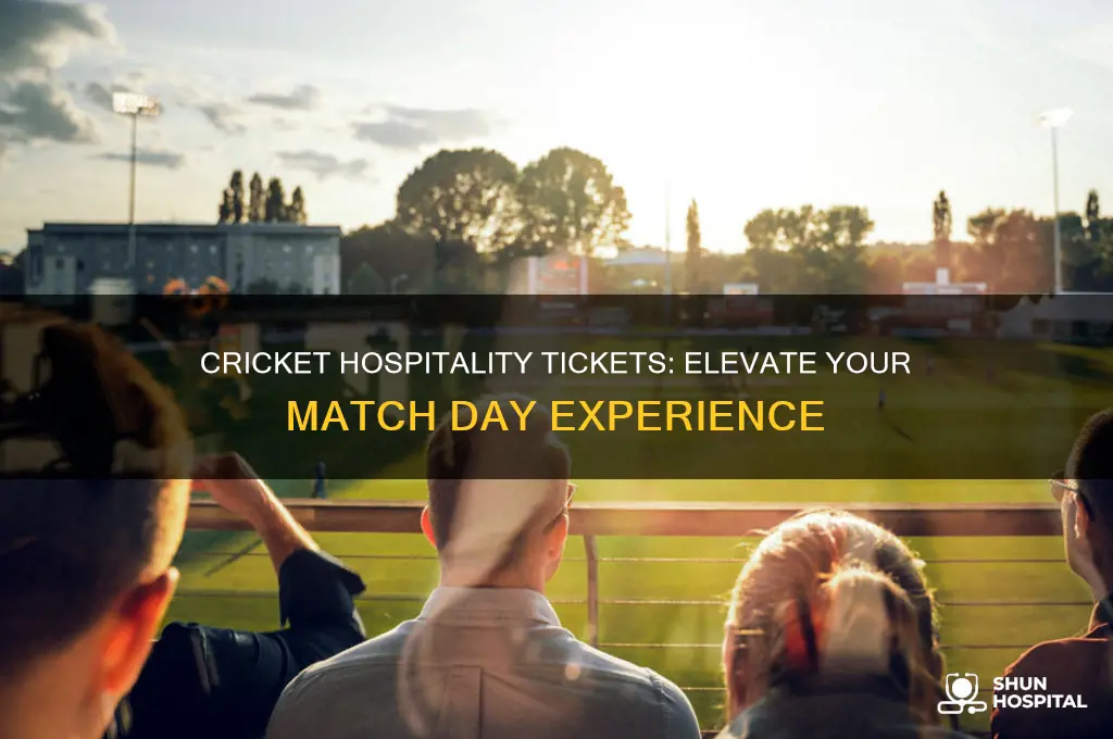 what are cricket hospitality tickets