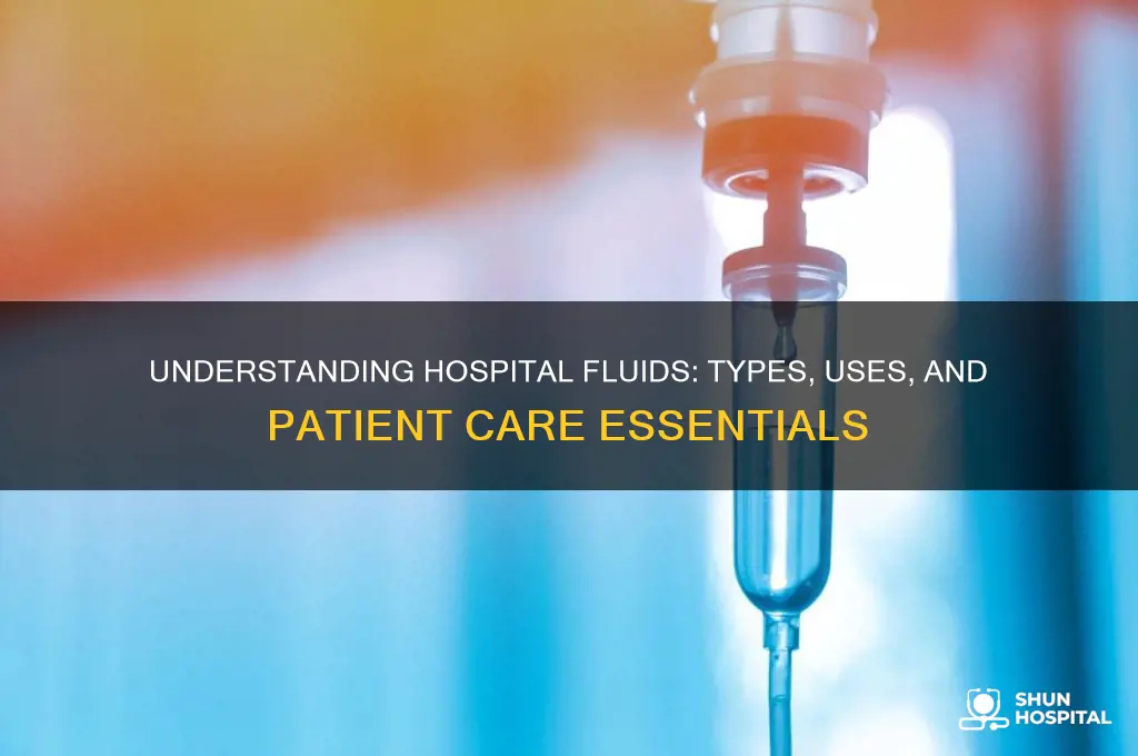 what are fluids in hospital