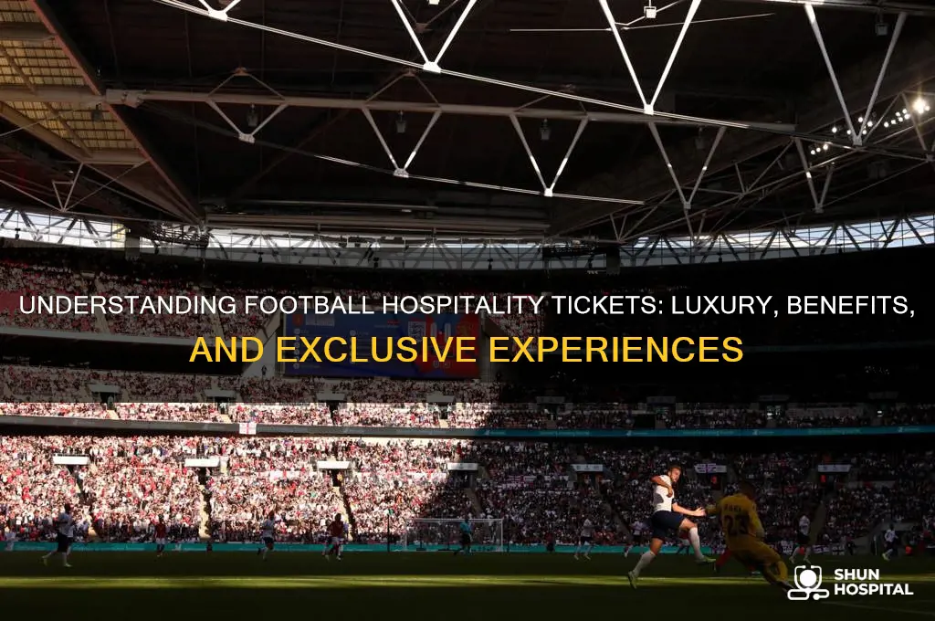 what are football hospitality tickets