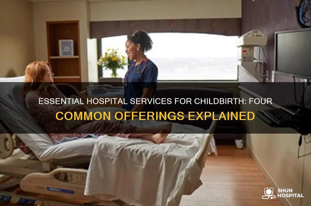 what are four things hospitals commonly offer for a childbirth