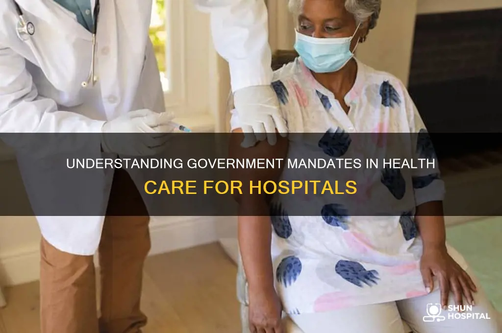 what are government mandates in health care for hospitals