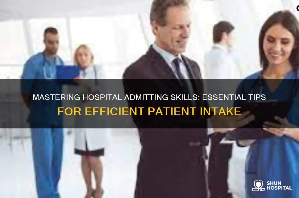 what are hospital admitting skills