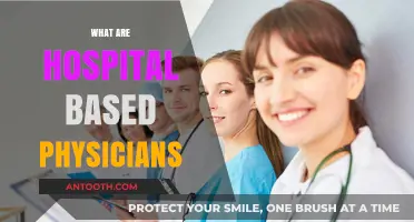 Understanding Hospital-Based Physicians: Roles, Responsibilities, and Impact on Patient Care