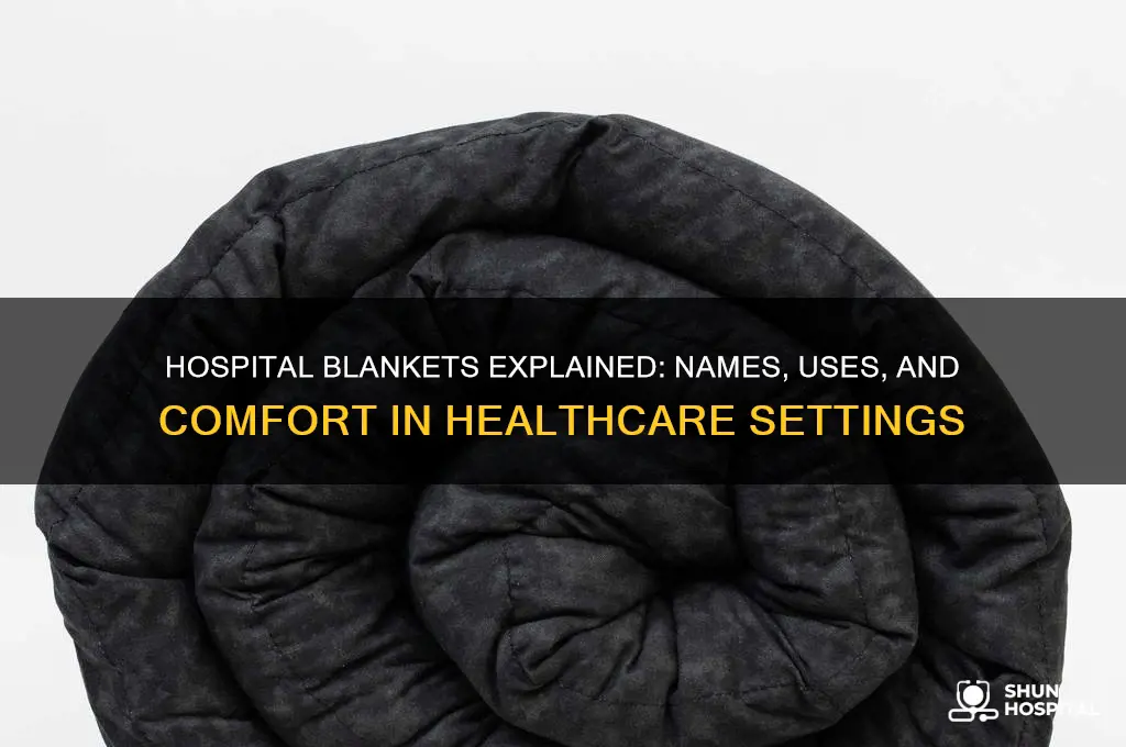 what are hospital blankets called