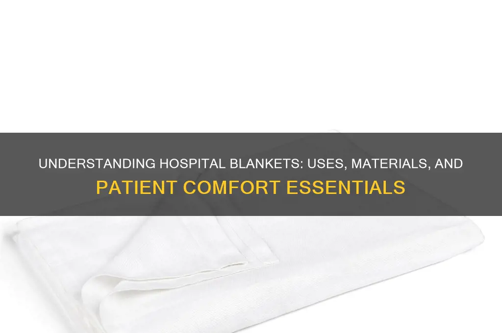 what are hospital blankets