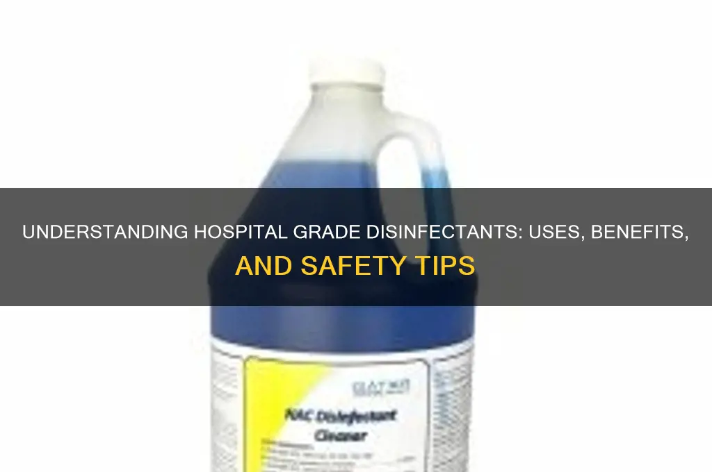 what are hospital grade disinfectant
