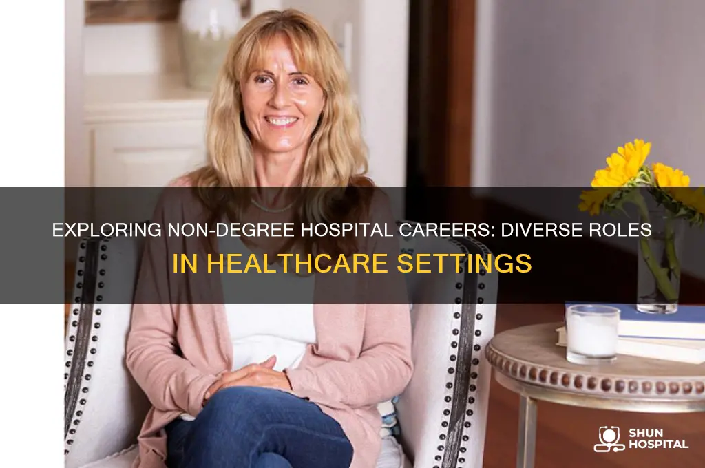 what are hospital jobs that don t require a degree