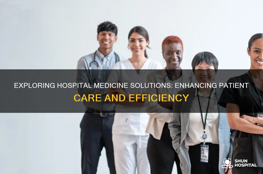 what are hospital medicine solutions