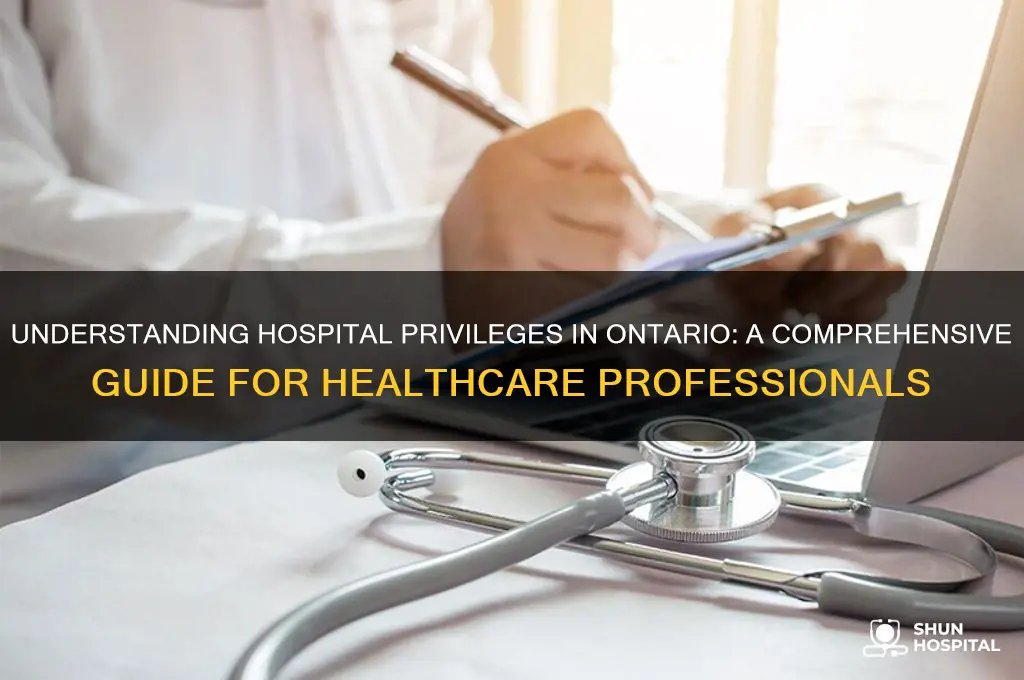 what are hospital privileges ontario