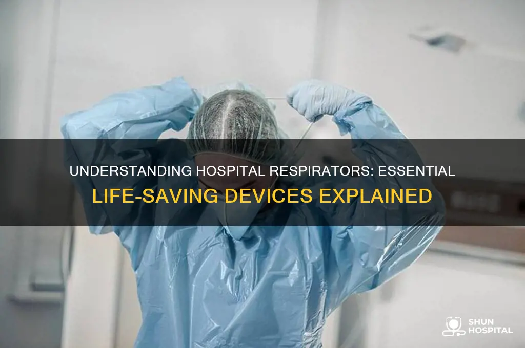 what are hospital respirators