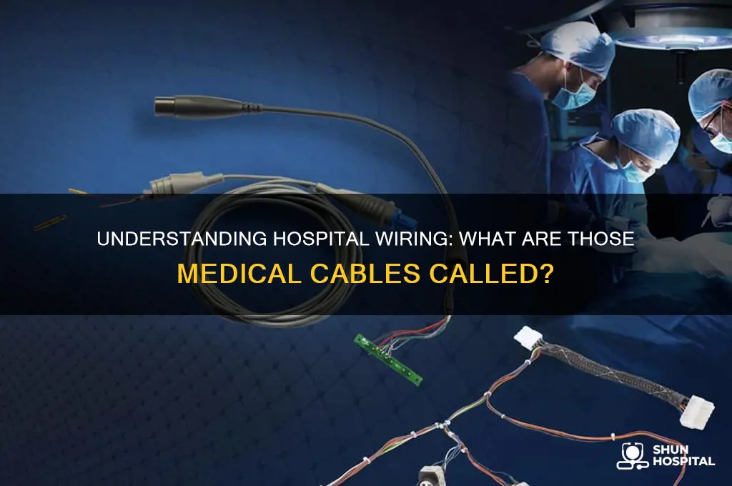 what are hospital wires called