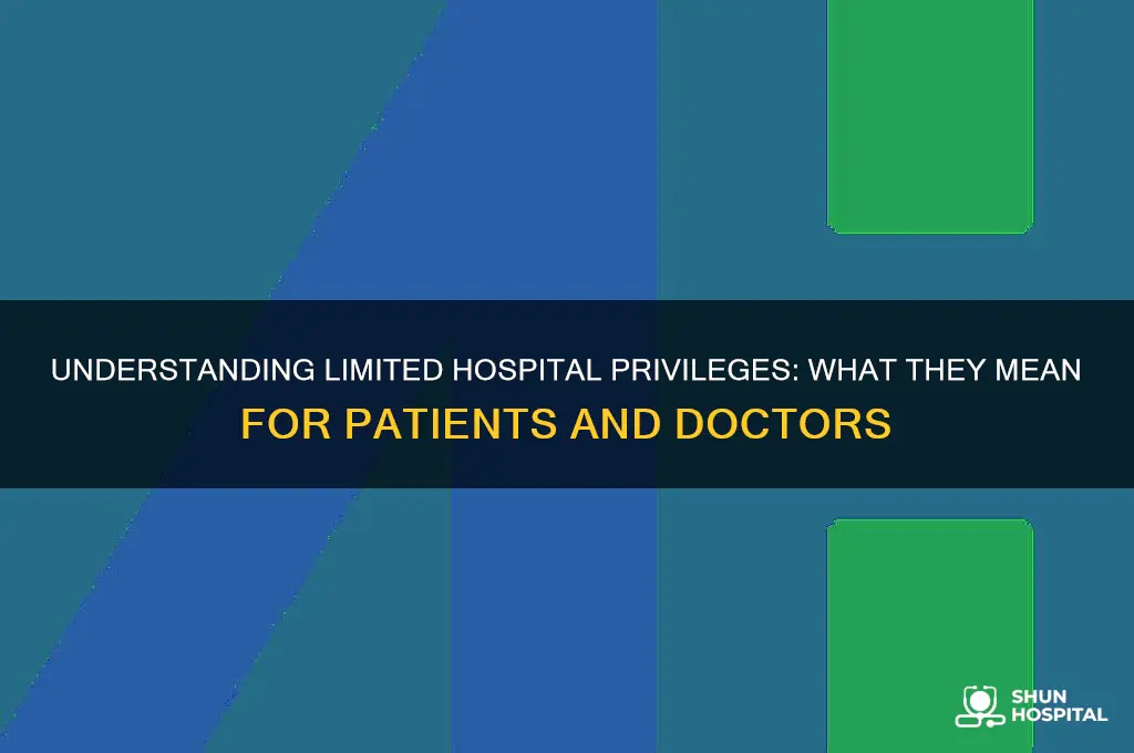 what are limited hospital privileges
