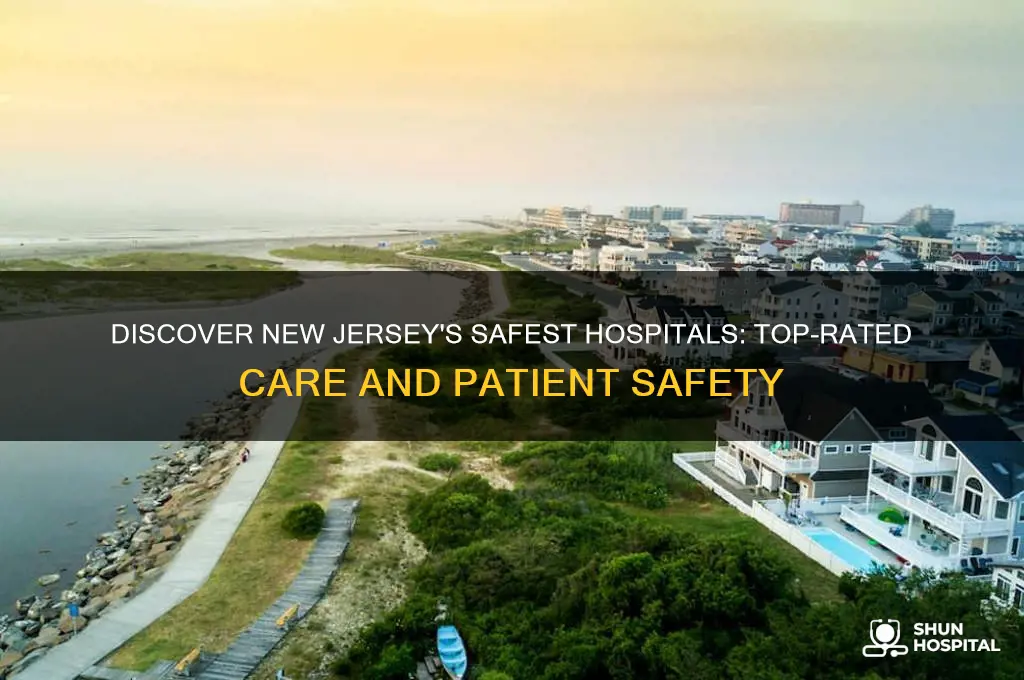 what are nj safest hospitals