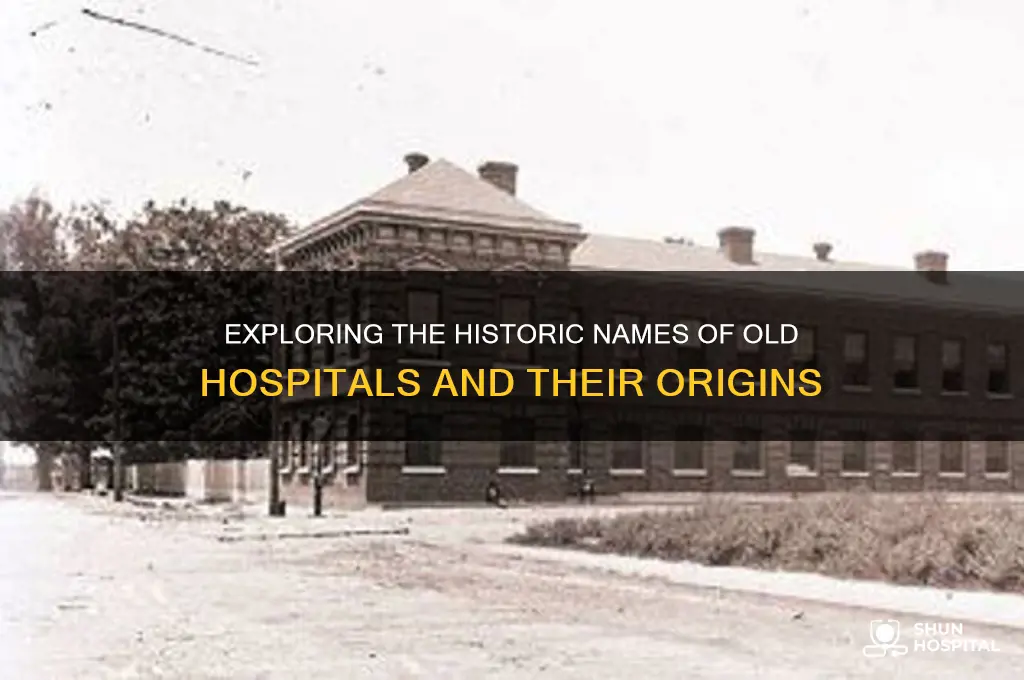 what are old hospitals called