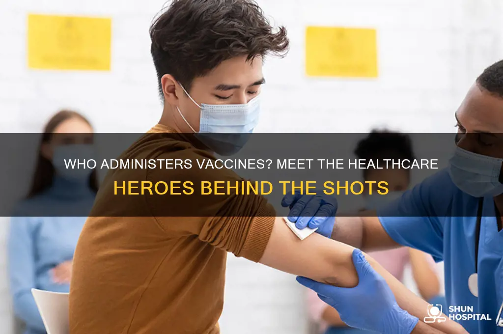 what are people called that give you vaccines in hospitals