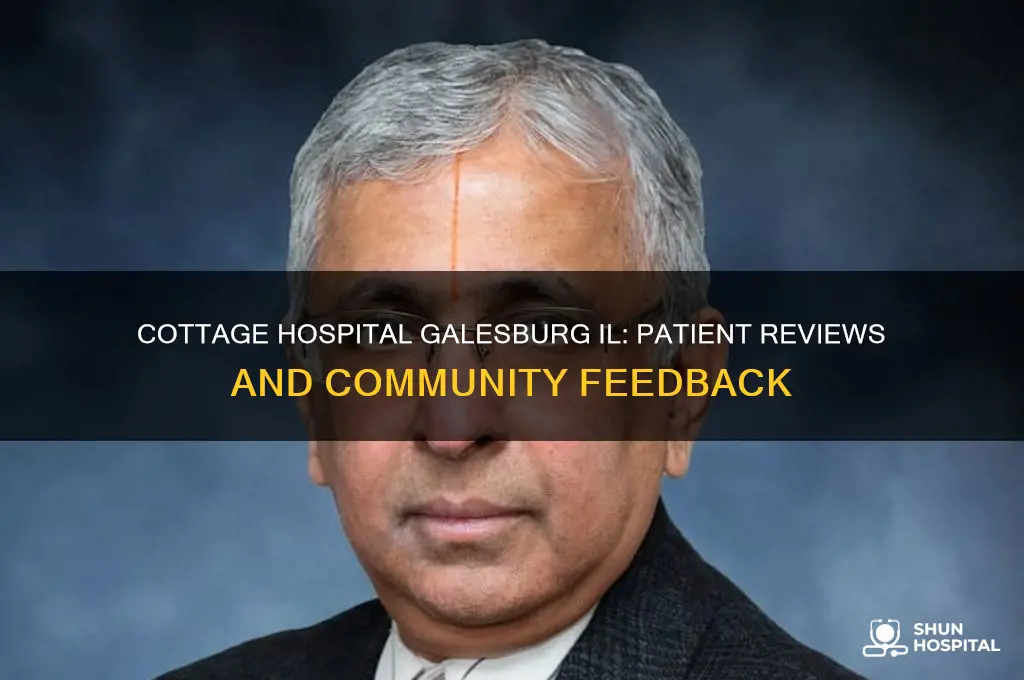 what are people saying about cottage hospital galesburg il