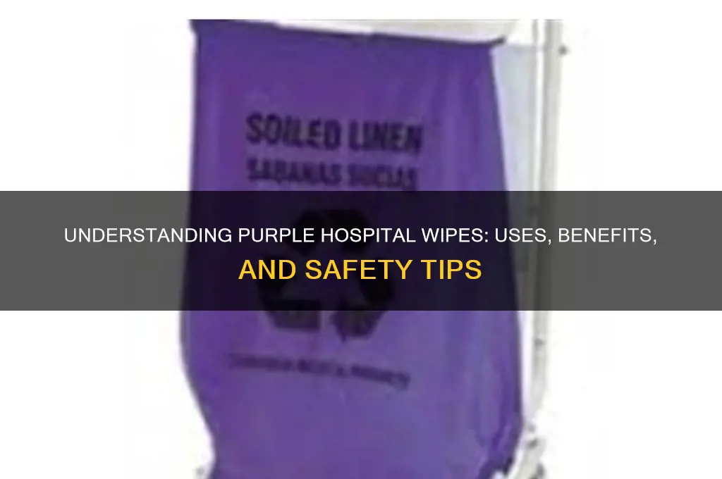 what are purple hospital wipes