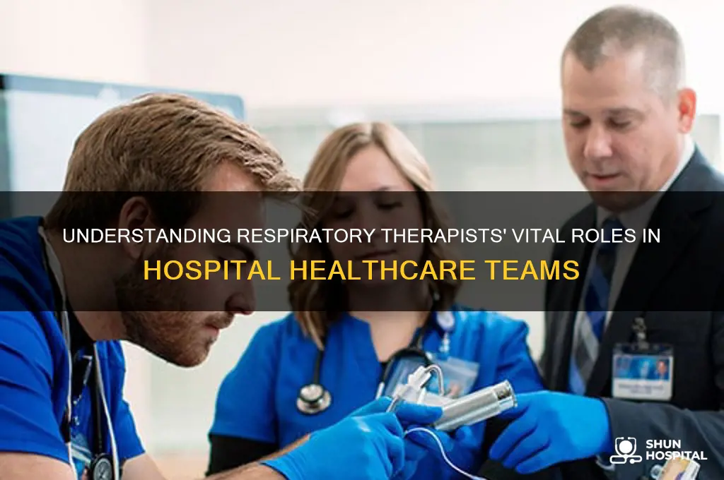what are respiratory therapist referred to in a hospital