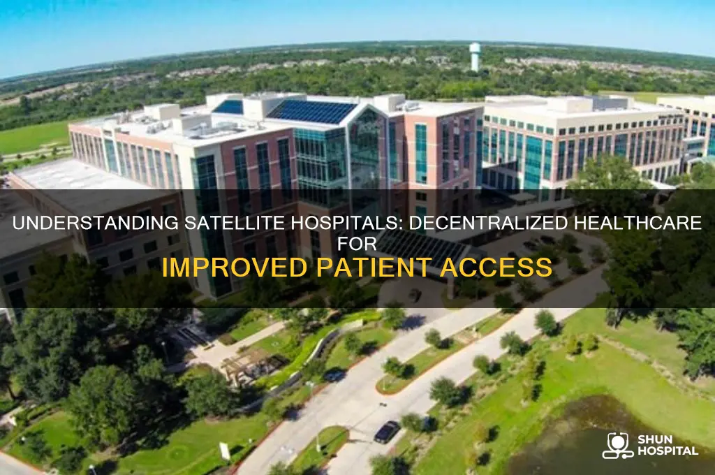 what are satellite hospital