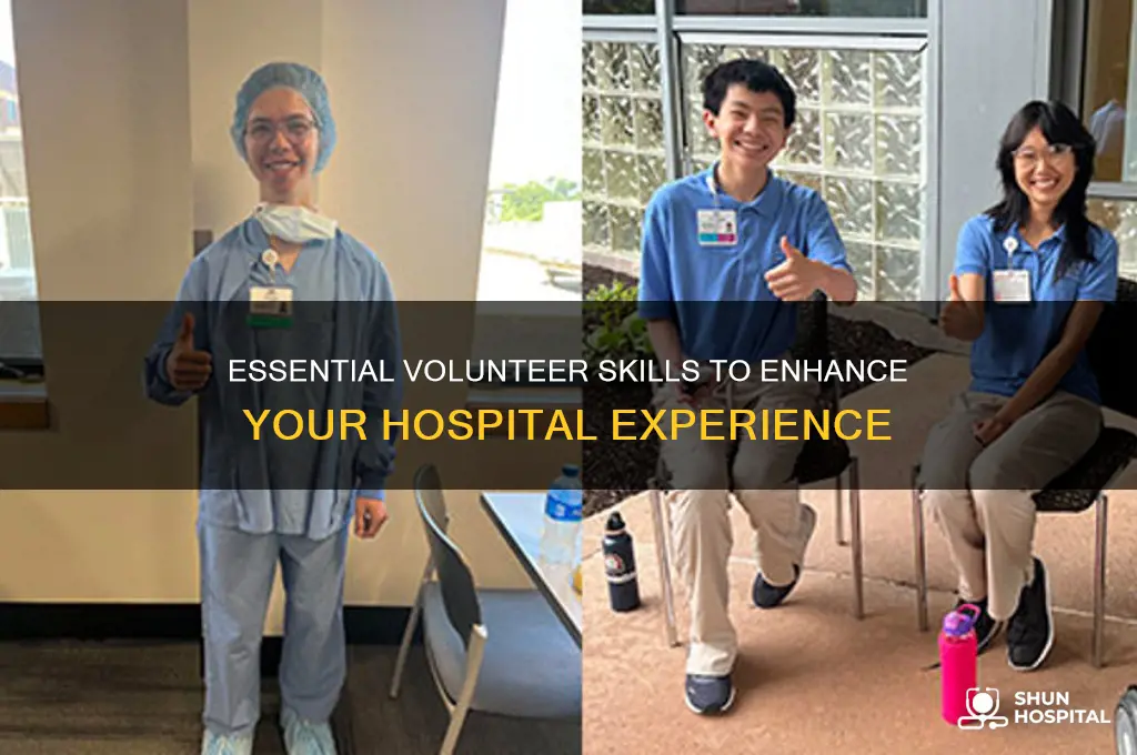 what are soe skills to bring to hospital volunteer