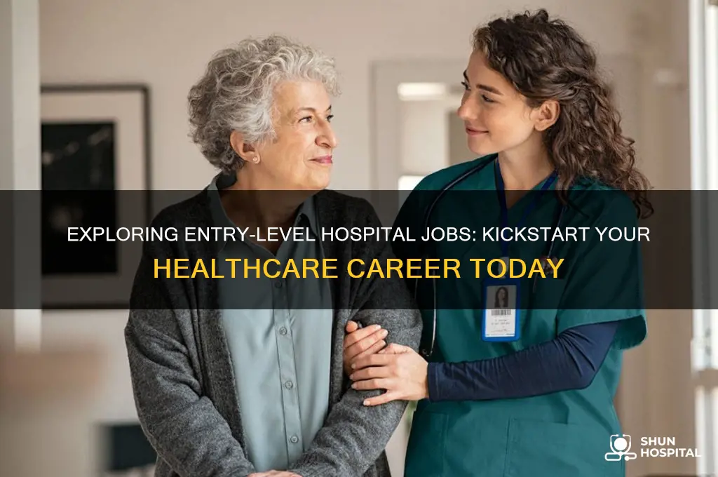 what are some entry level jobs in a hospital