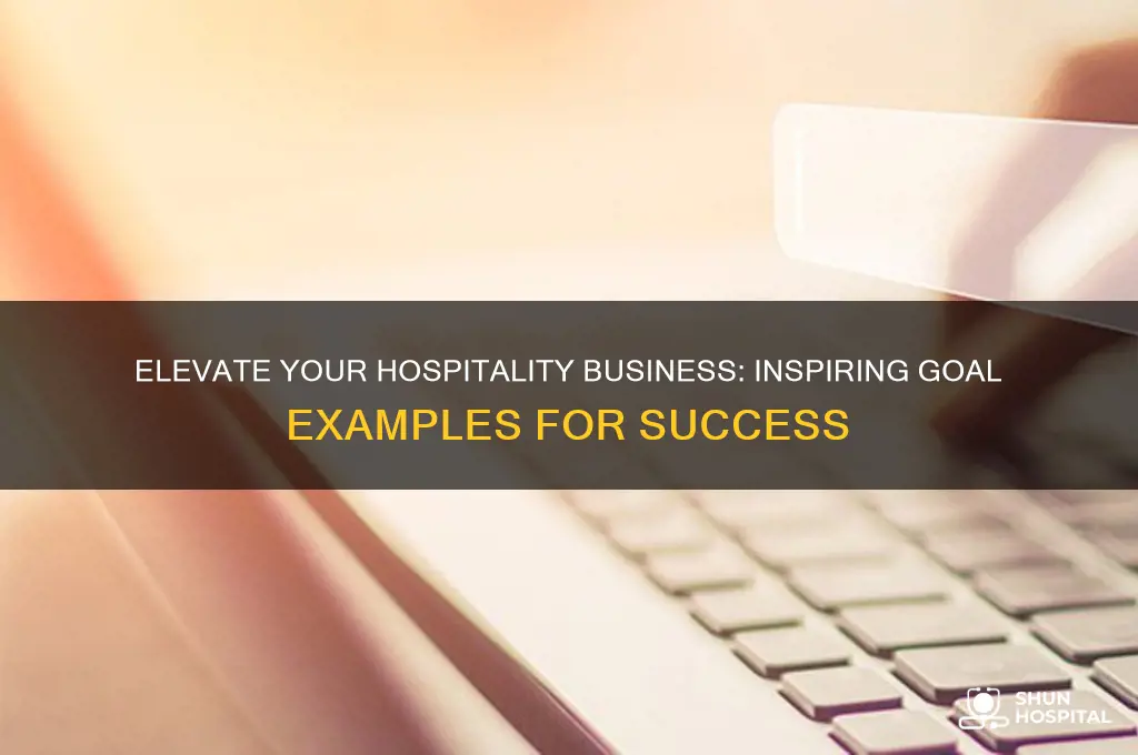 what are some goals samples for the hospitality industry