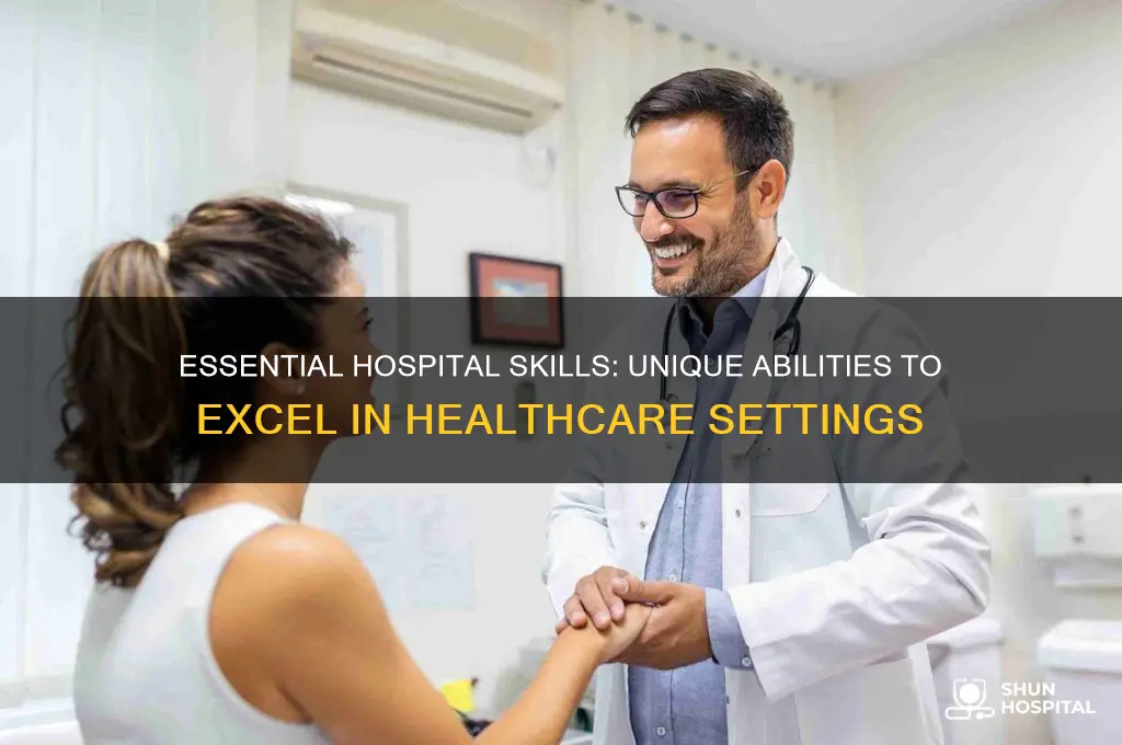 what are some speacial skills to have at hospital