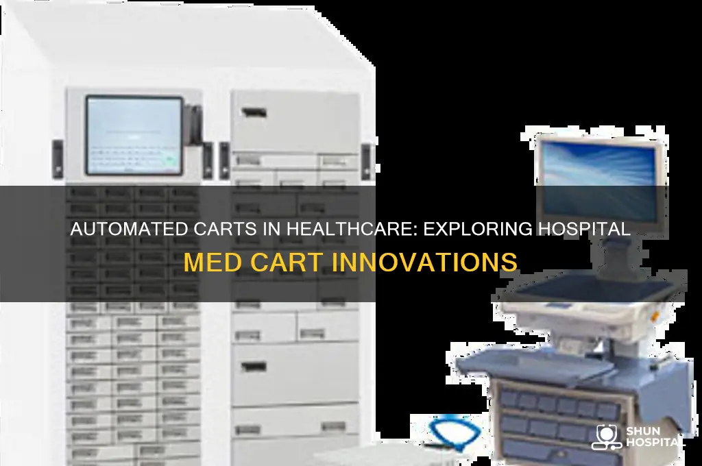 what are the automatic carts called and hospital med cart