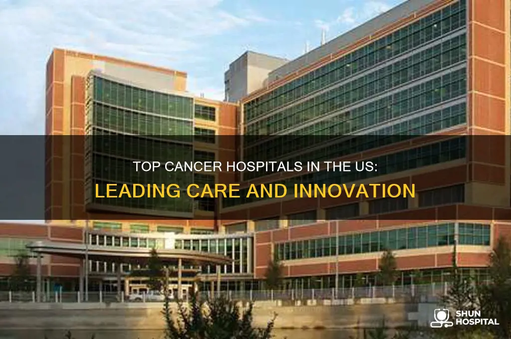 what are the best cancer hospitals in the united states