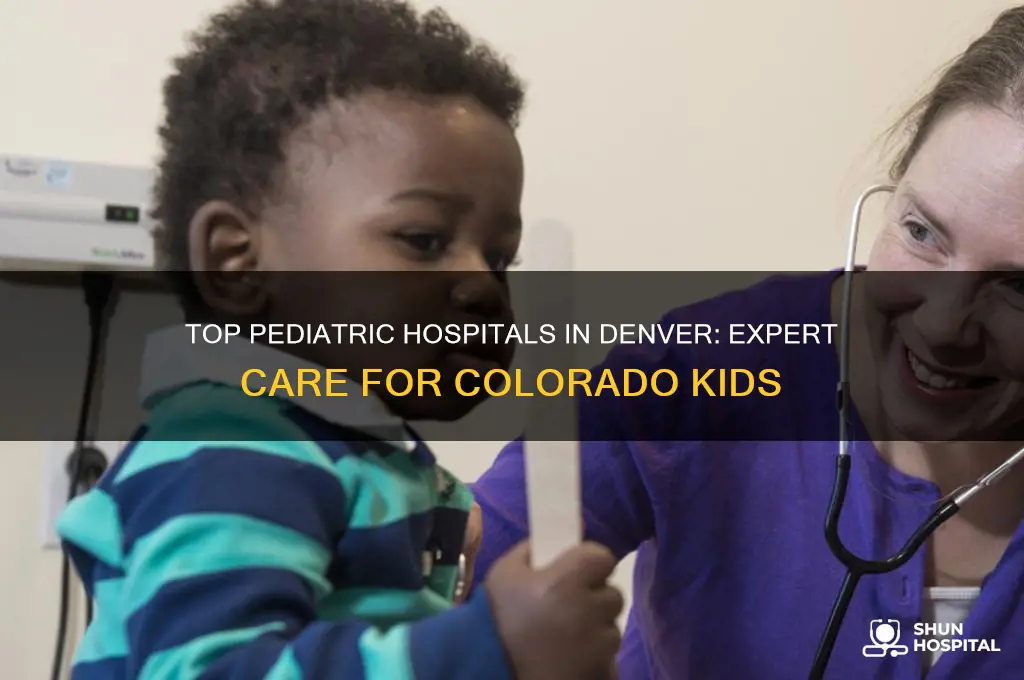 what are the best pediatric hospitals in denver colorado