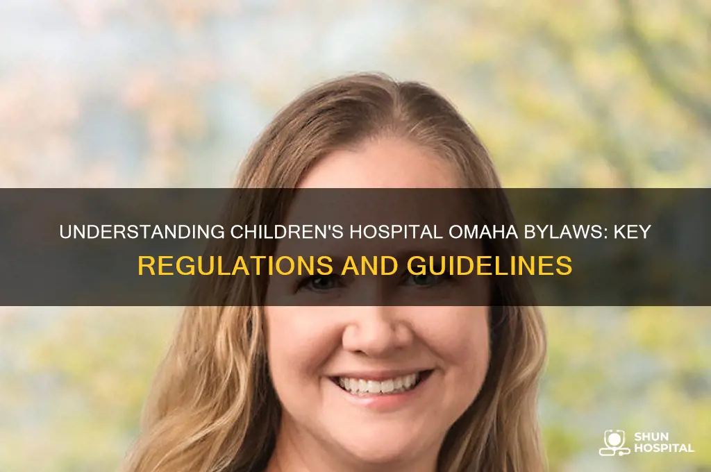 what are the by laws of childrens hospital omaha