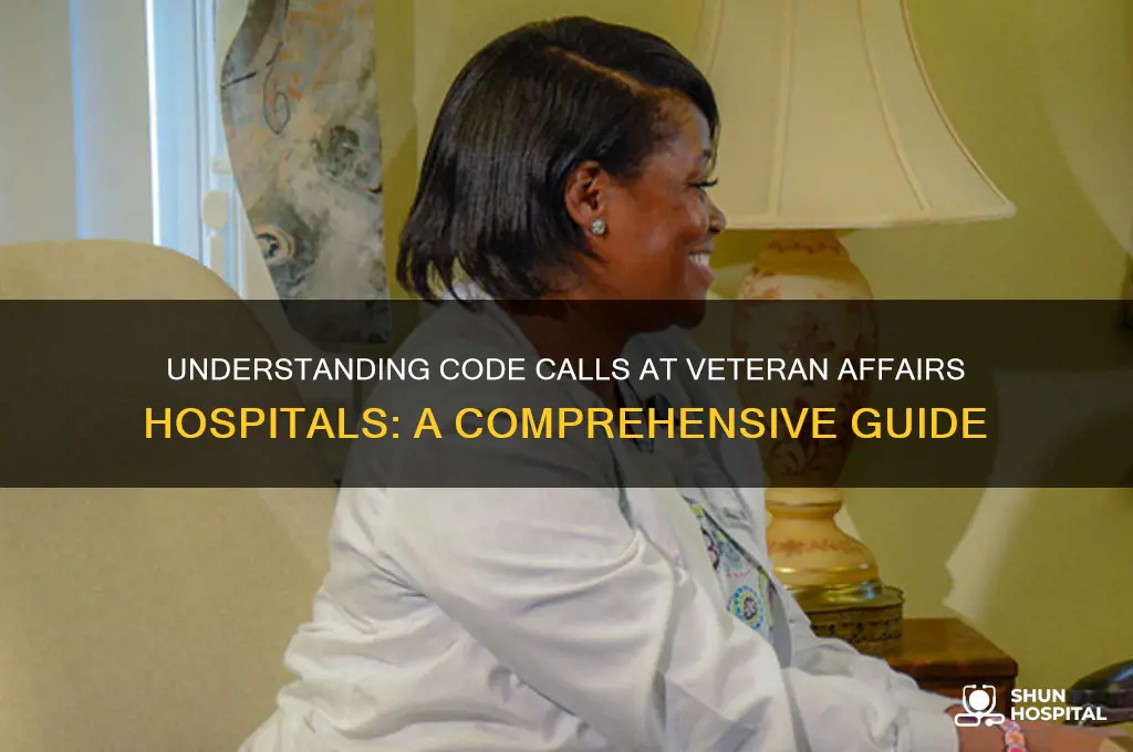 what are the code calls at veteran affairs hospital