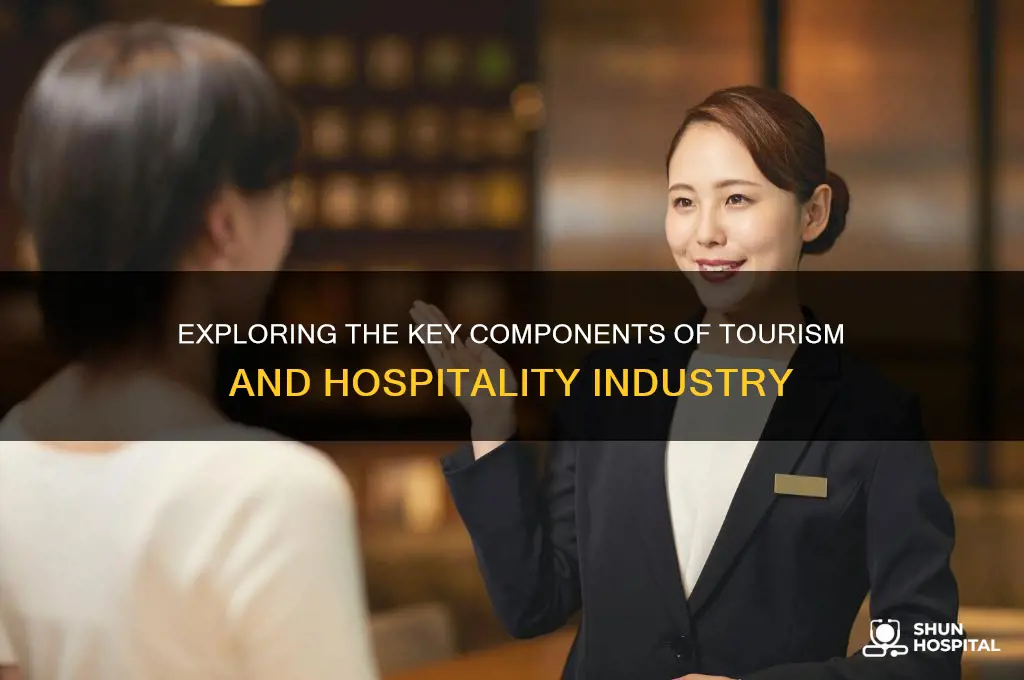 what are the components of tourism and hospitality industry