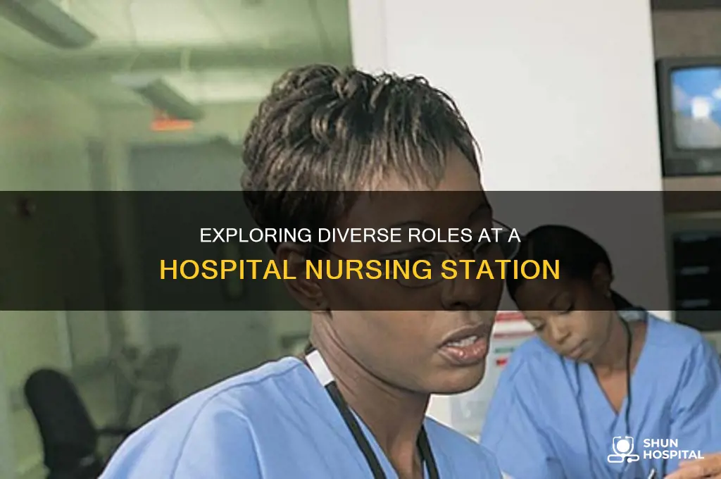 what are the different positions at a hospital nursing station