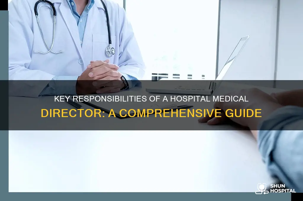 what are the duties of medical director of hospital