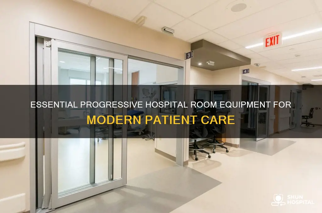 what are the equipnents in a progressive hospital room