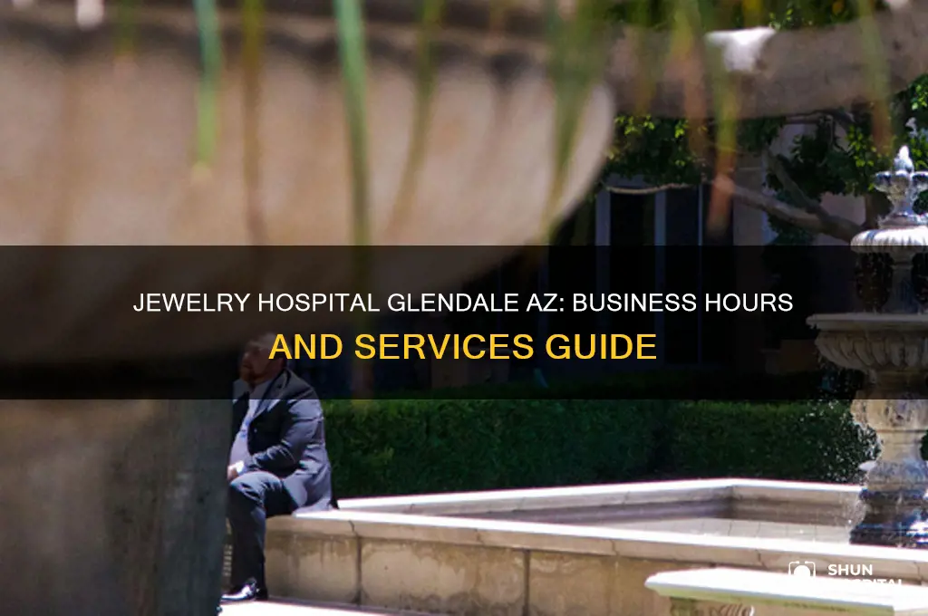 what are the hours of the jewelry hospital glendale az