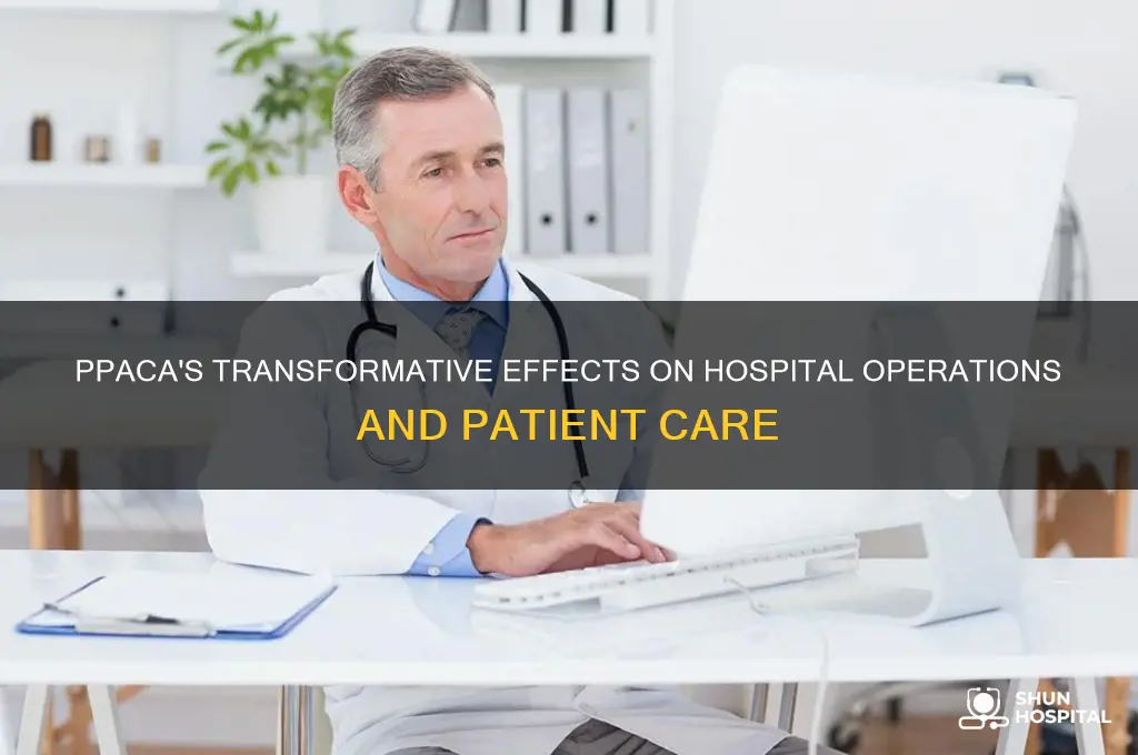 what are the major impacts of ppaca on hospitals