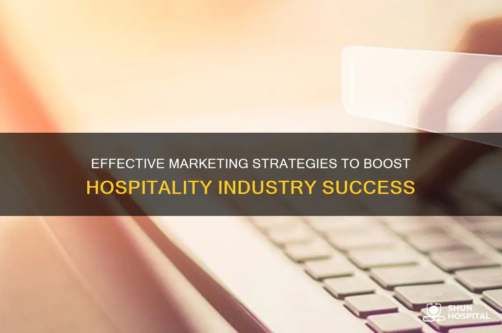 what are the marketing strategies necessary in the hospitality industry