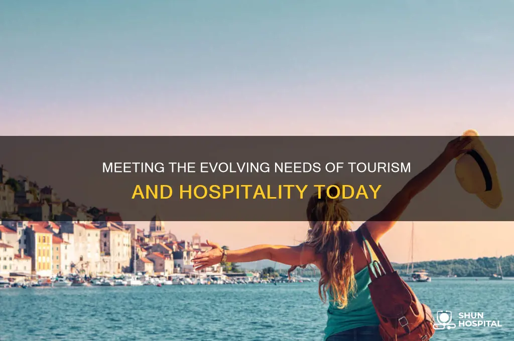 what are the needs of the tourism and hospitality industry